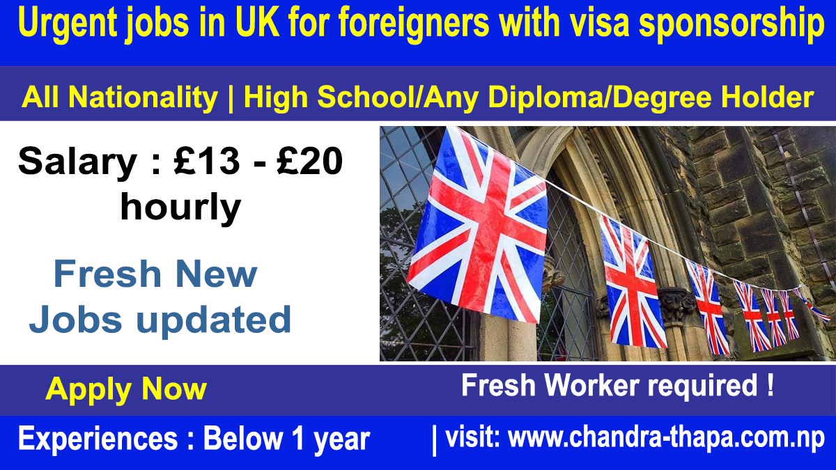 Urgent jobs in UK for foreigners with visa sponsorship 2022