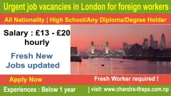 Urgent job vacancies in London for foreign workers 2023